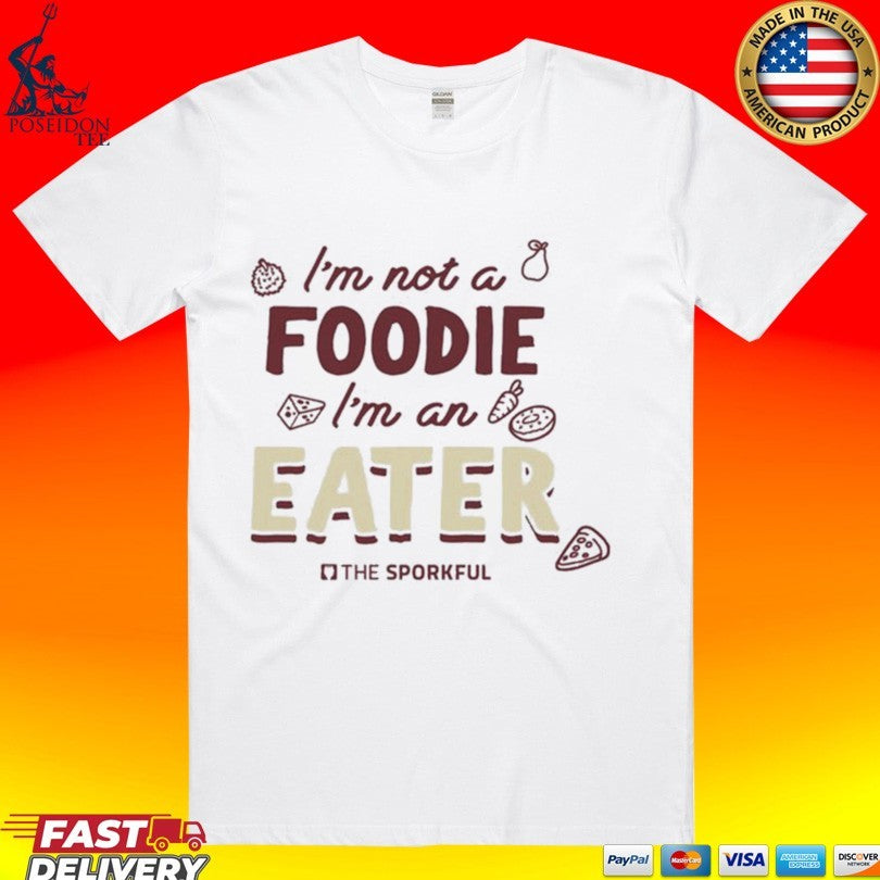 The Sporkful I’m Not A Foodie I’m An Eater Onesie T-shirt