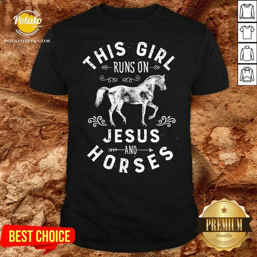 This Girl Runs On Jesus And Horses Christian Horse Rider Shirt