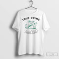 Classic True Crime Social Club Certified Sleuth Annie Elise T Shirts
