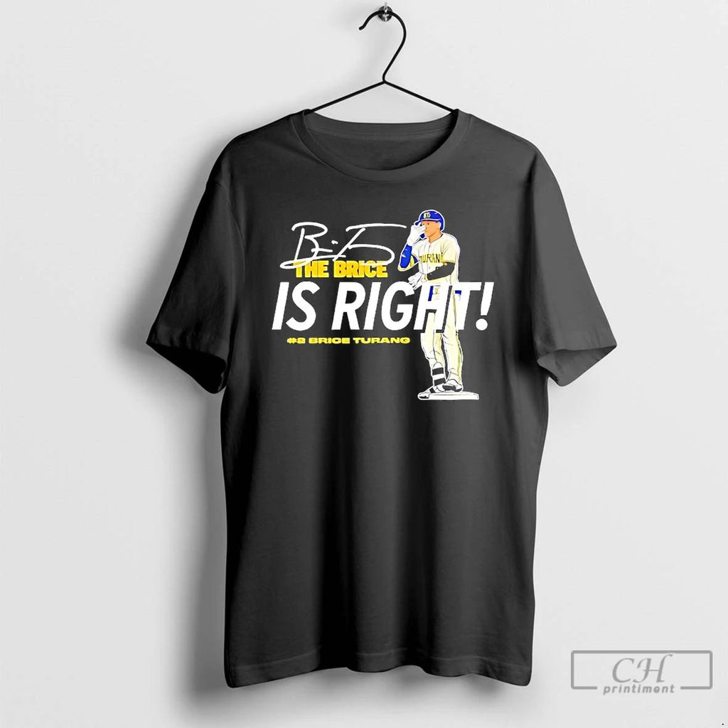 Classic The Brice Is Right Milwaukee Brewers Baseball Hash 2 Brice Turang Signature T Shirts