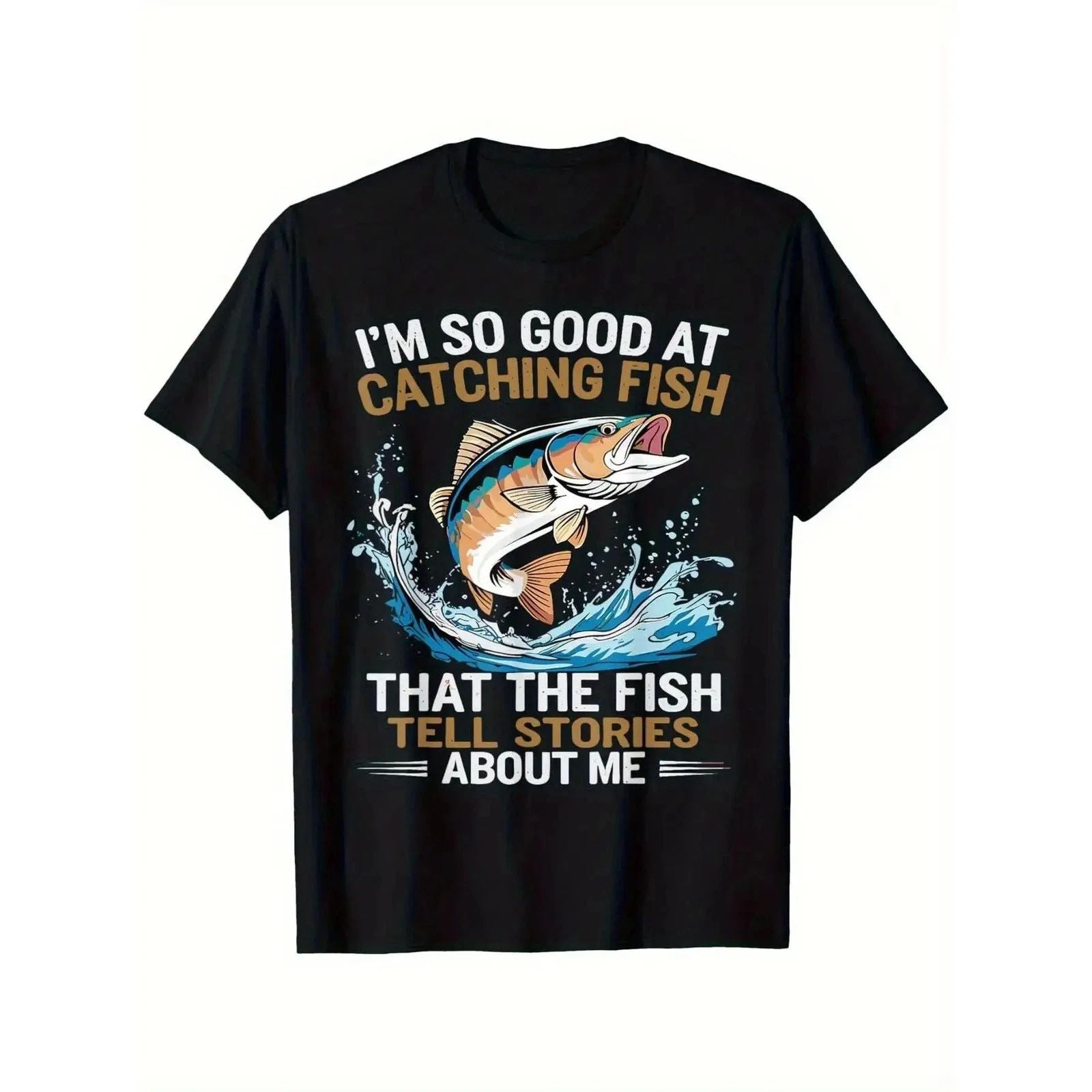 Men's Funny Fishing TShirt I Fish So Well The Fish All Tell Stories with Jumping