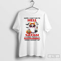 Classic Nope I Cant Go To Hell Satan Still Has A Restraining T Shirts