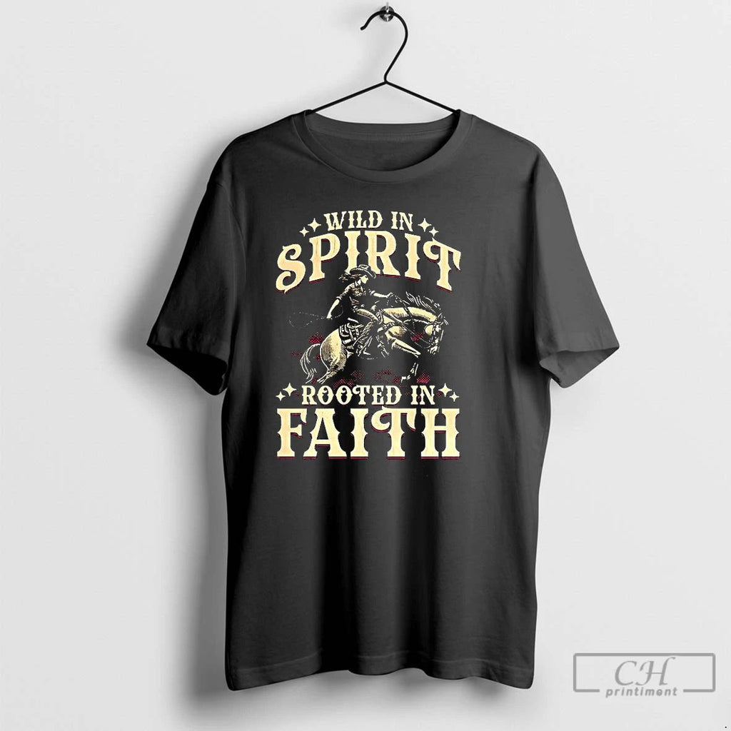 Premium Cowgirl Wild In Spirit Rooted In Faith T Shirts