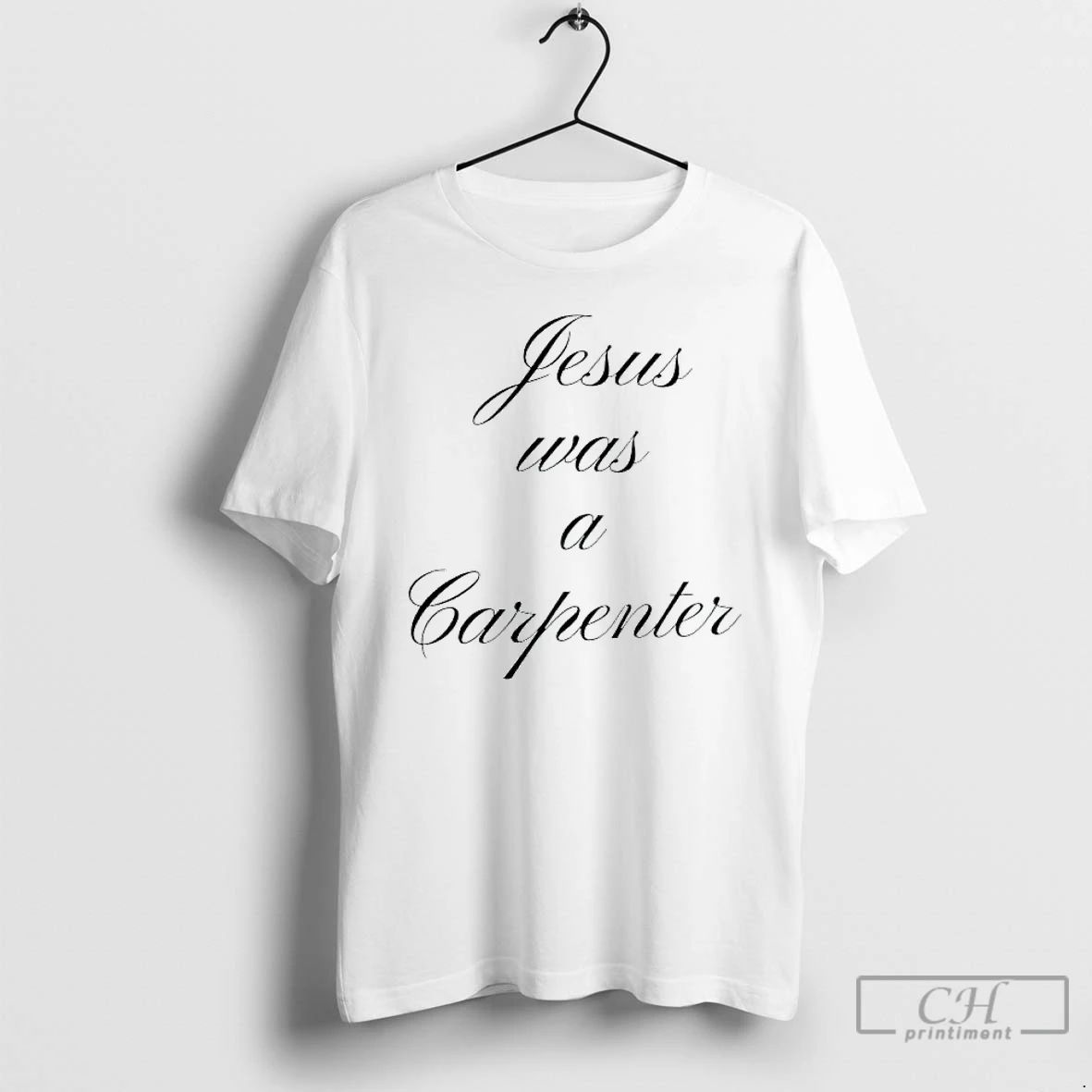 Premium Jesus Was A Carpenter T Shirts