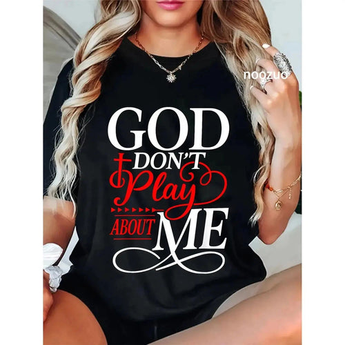 100% Cotton Inspirational TShirt with God Dont Play about Me Christian Christian