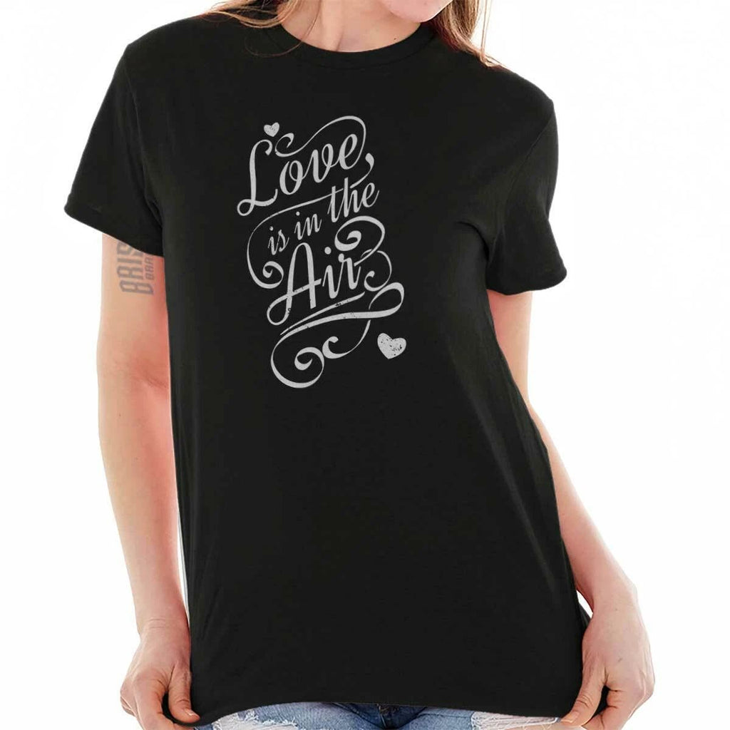 Love Is In The Air Cute Romantic Inspiring Womens Graphic Crewneck T Shirt Tee