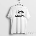 Premium I Hate Commies T Shirts