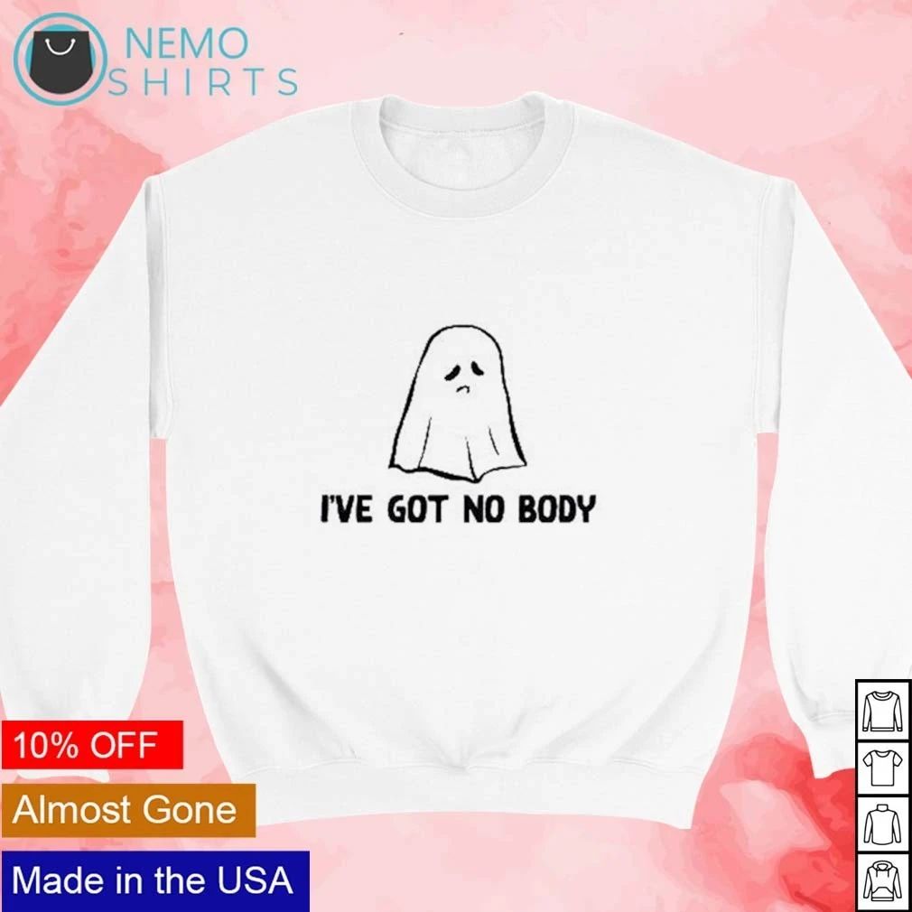 I’ve Got No Body Ghost pun halloween spooky shirt