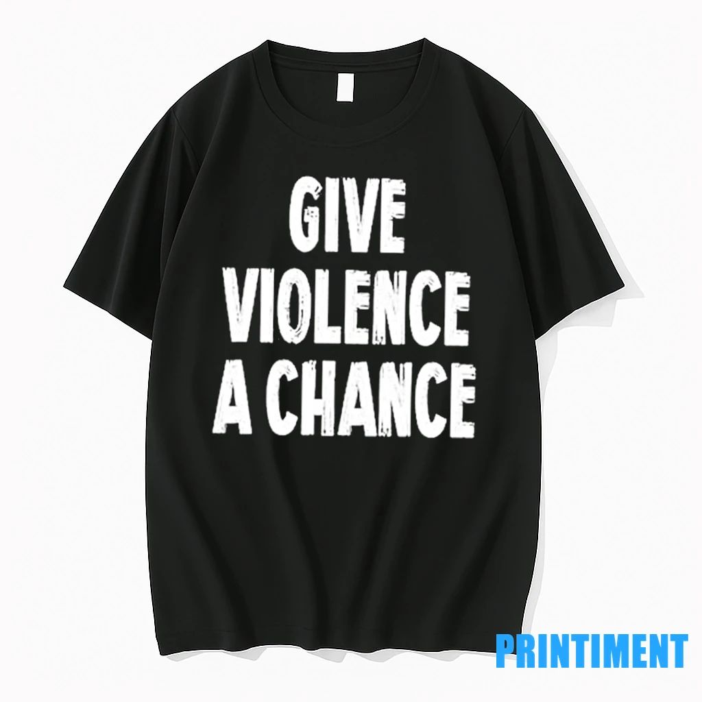 Give Violence A Chance Tshirts Sweater