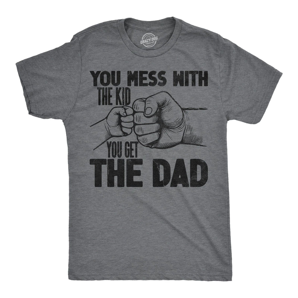 Mens Funny T Shirts You Mess With The Kid You Get The Dad Sarcastic Fathers Day