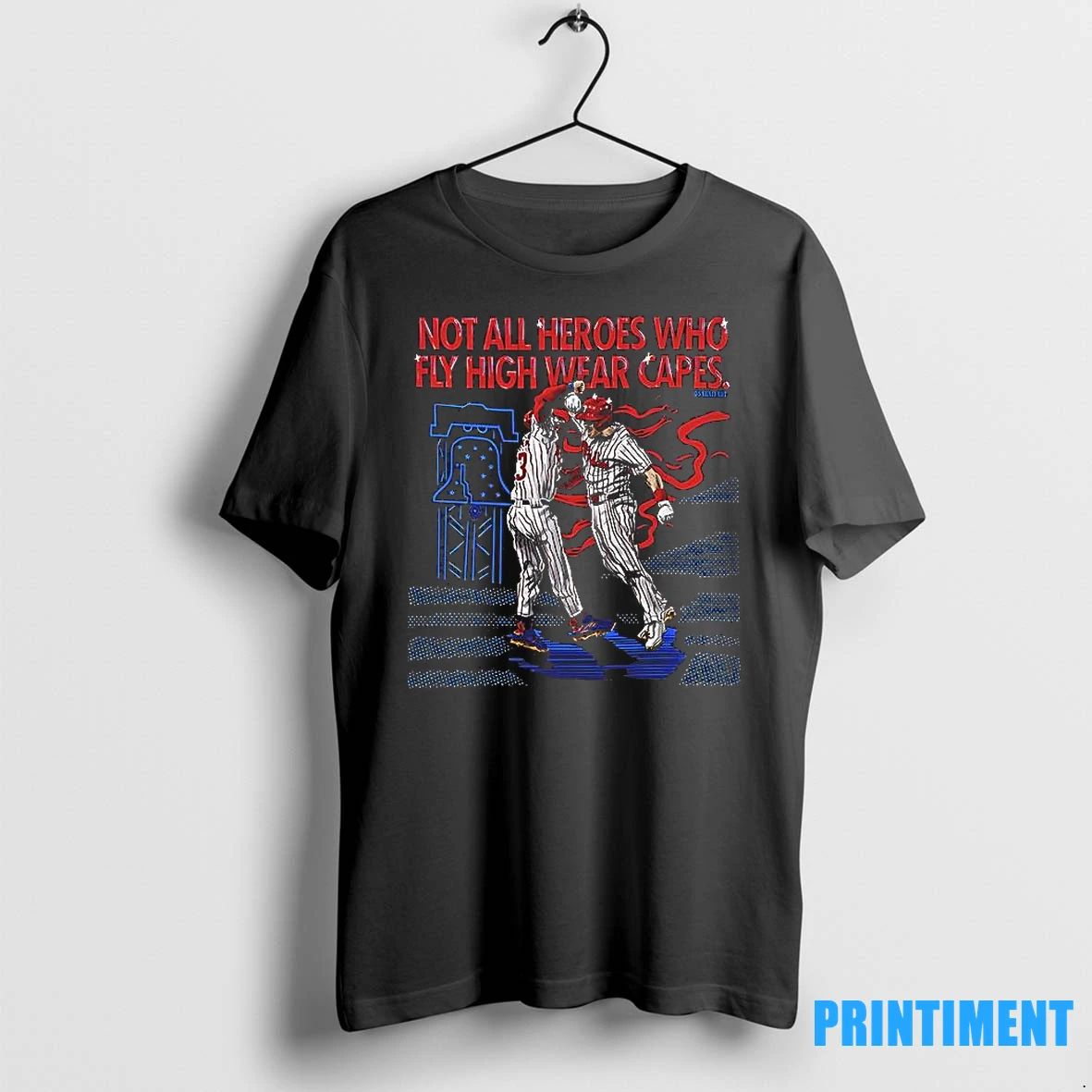 Philadelphia Baseball Not All Heroes Who Fly High Wear Capes Tshirts Sweater