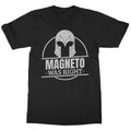 Magneto Was Right Statement - Bold Retro Hero Quote Unisex T-Shirt
