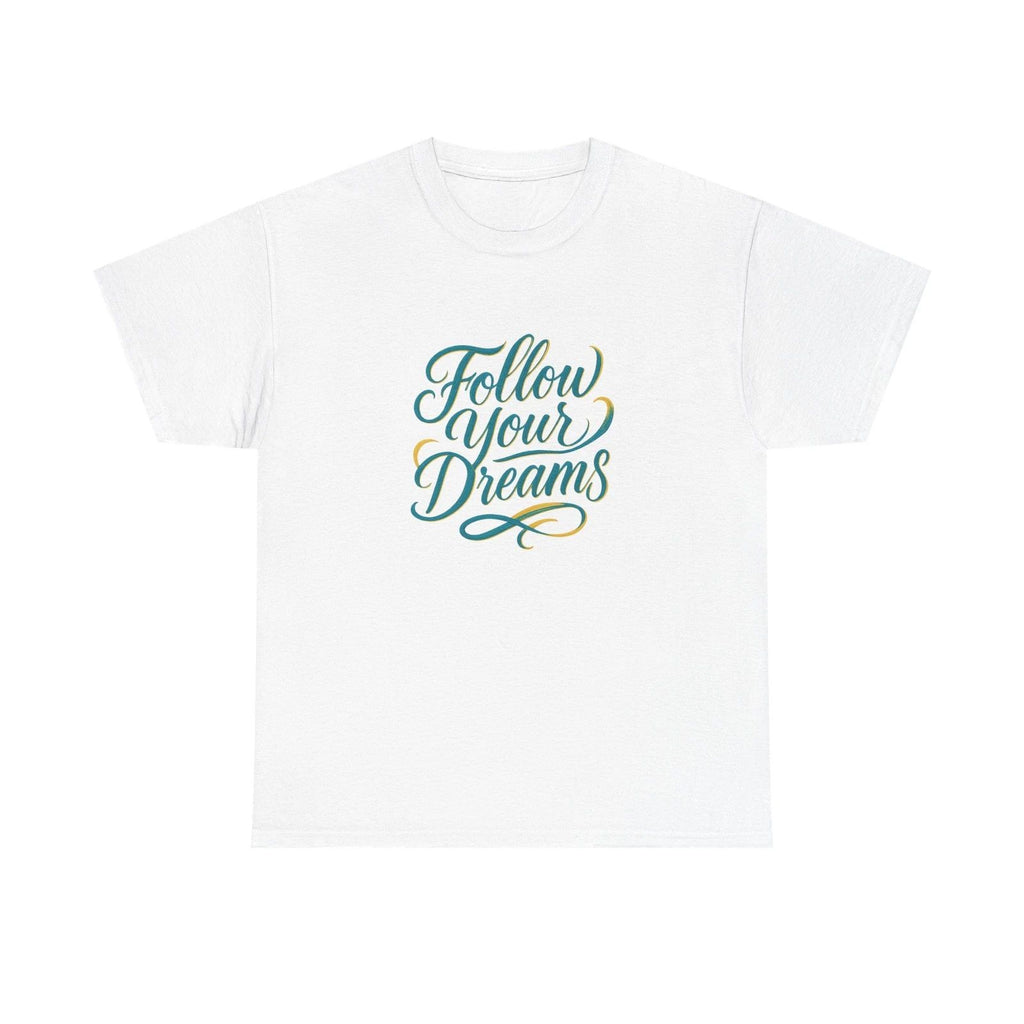 Unisex Adult T Shirt Follow Your Dreams Motivational Calligraphy