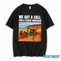 We Got A Call For A Stuck Wrecker Tshirts Sweater