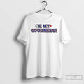 Classic Oh My Goodness Toronto Blue Jays T Shirts