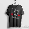 Premium Dont Fall In Love Fest T Shirts