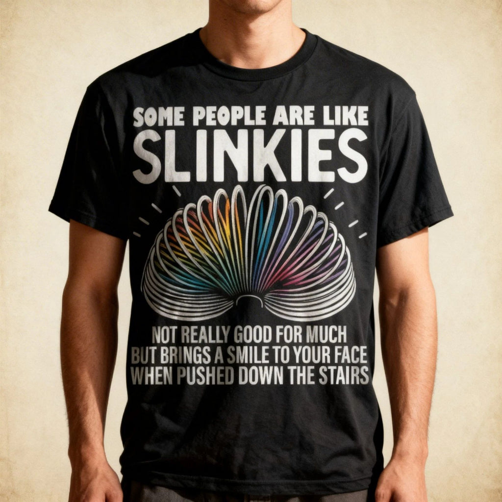Some people are like Slinkies Funny Sarcastic Mens Graphic unisex T-Shirt