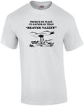 There's no place I'd rather be than Beaver Valley - offensive sexual t-shirt