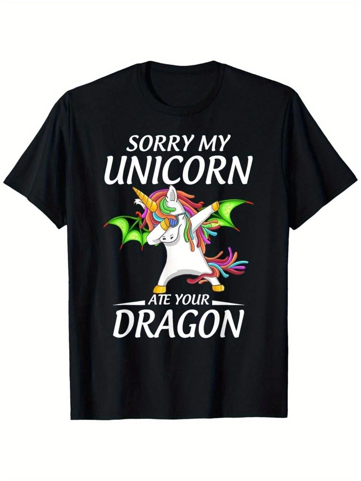 New Sorry My Unicorn Ate Your Dragon Funny Graphic T-Shirt - Black Shirt w/Bold