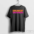 Premium Drunkin Grownups Text T Shirts