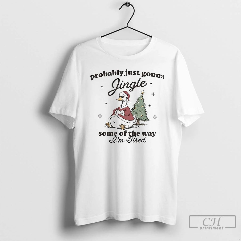 Premium Duck Probably Just Gonna Jingle Some Of The Way Im Tired Christmas T Shirts