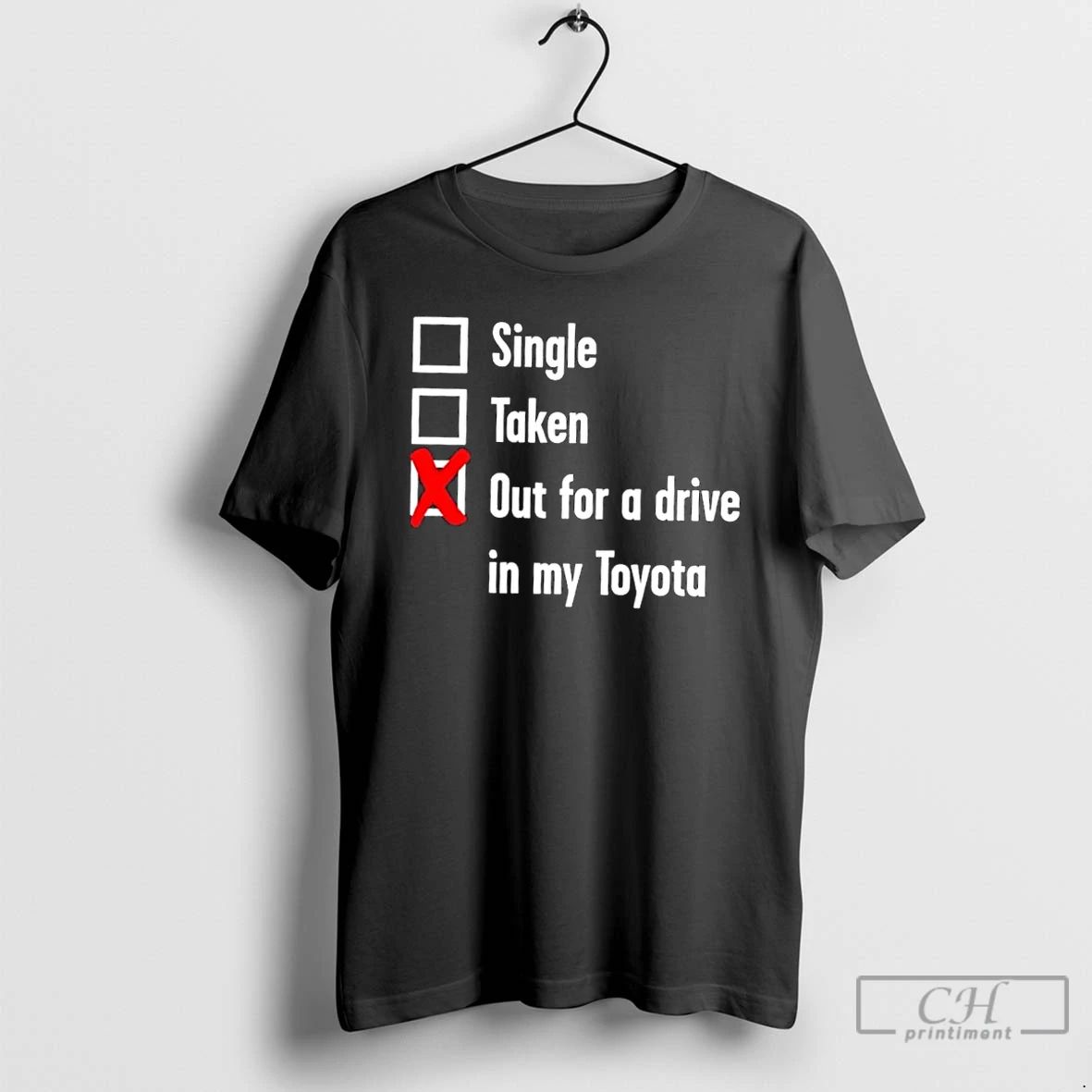 Classic Taken Out For A Drive In My Toyota T Shirts