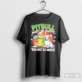 Classic Grinch And Pitbull Make Me Happy You Not So Much Christmas T Shirts