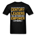 Motivation shirt Century Leaders Empower motivational T-Shirt size S-6XL