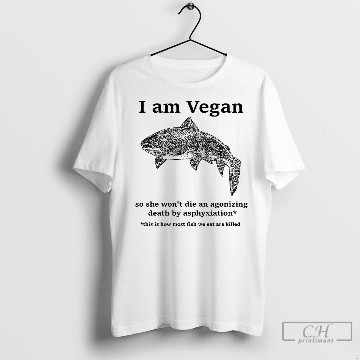 Classic Fish I Am Vegan So She Wont Die An Agonizing Death By Asphyxiation