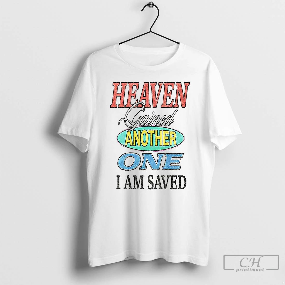 Premium Heaven Gained Another One I Am Saved Graphic T Shirts