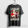 Classic Santa Claus If You Dont Have A Chimney Im Coming Christmas