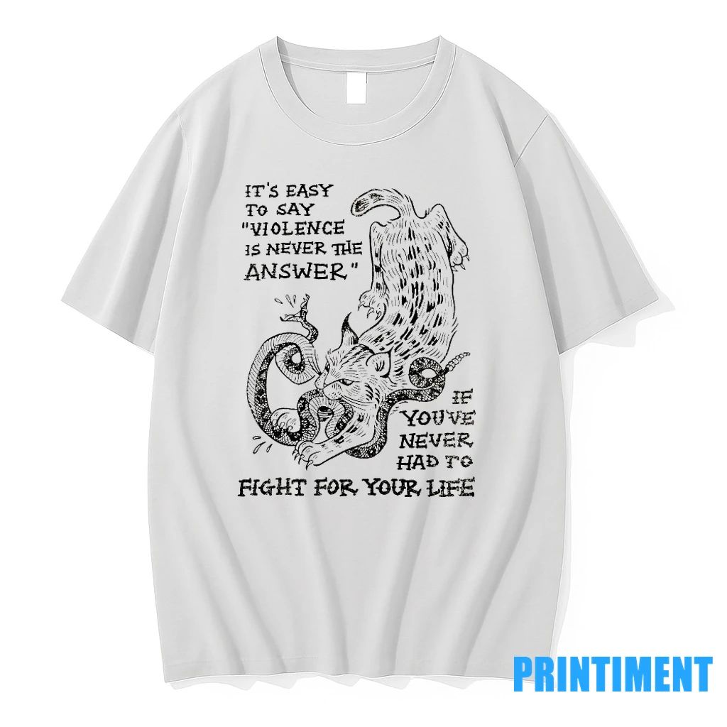 Cat Eat Snake Its Easy To Say Violence Is Never The Answer Tshirts Sweater