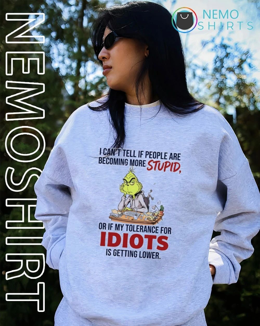 The Grinch I Can’t Tell if People Are Becoming More Stupid or if My Tolerance Is Getting Lower shirt