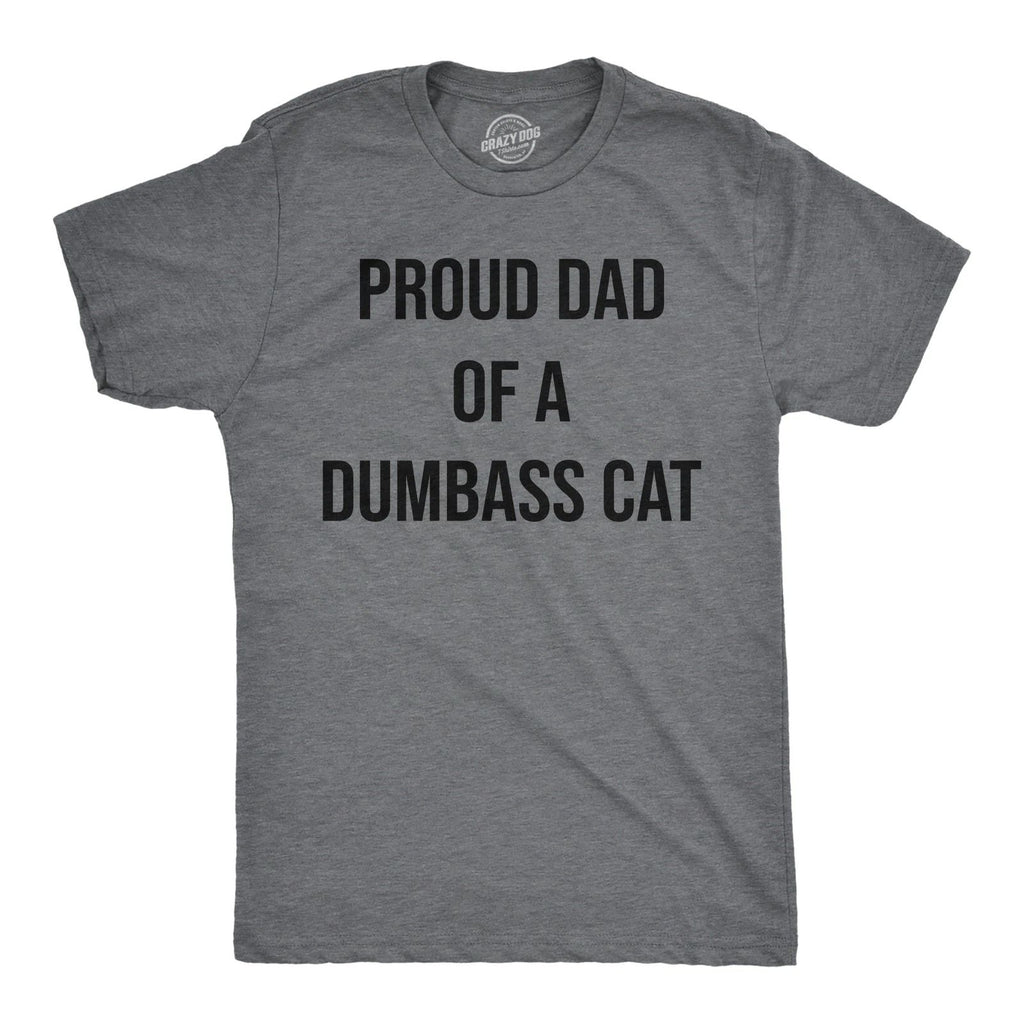 Mens Funny T Shirts Proud Dad Of A Dumbass Cat Sarcastic Graphic Tee for Men