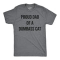 Mens Funny T Shirts Proud Dad Of A Dumbass Cat Sarcastic Graphic Tee for Men