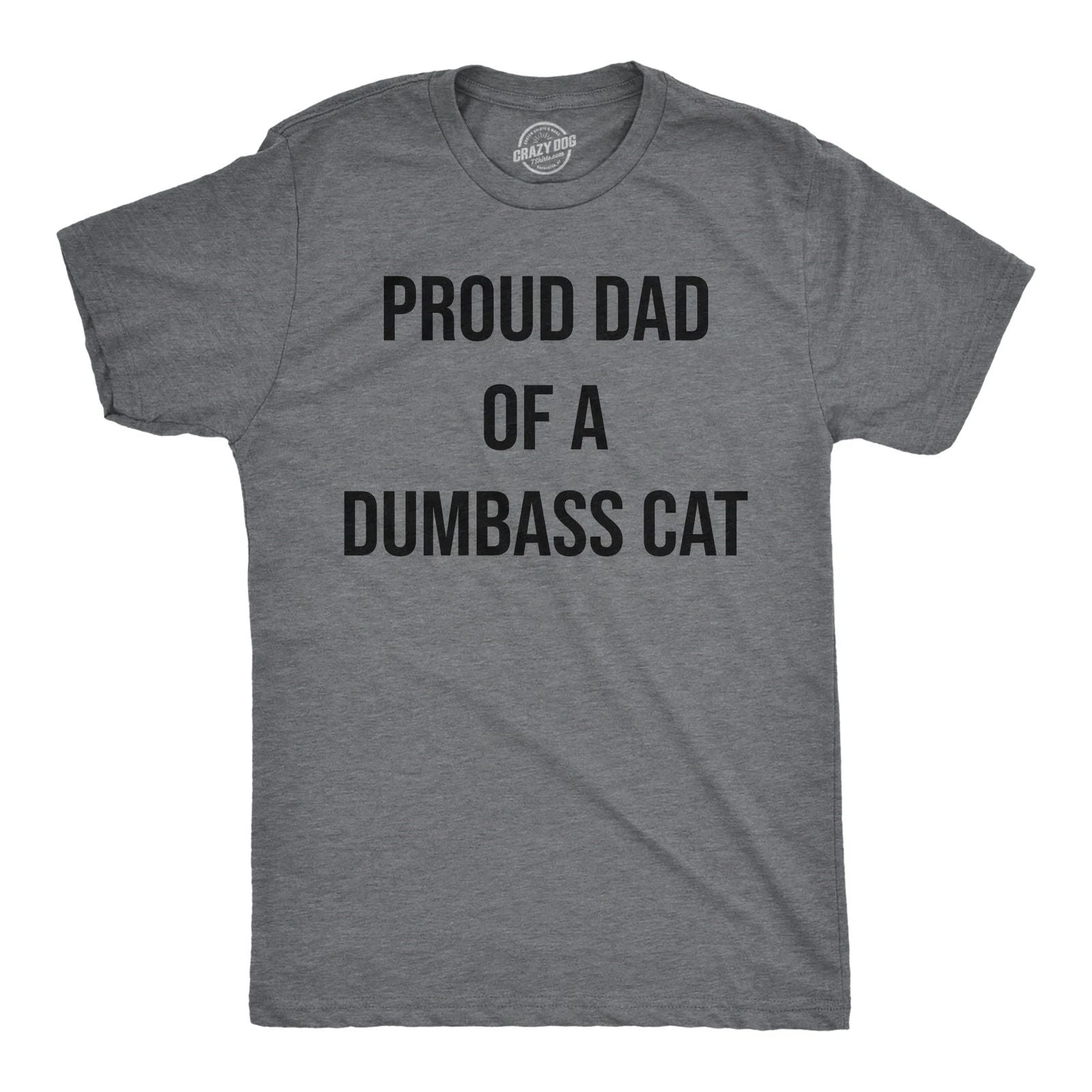 Mens Funny T Shirts Proud Dad Of A Dumbass Cat Sarcastic Graphic Tee for Men
