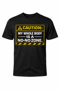 Funny Introvert Shirt Caution My Whole Body Is A No-No Zone Graphic Tee