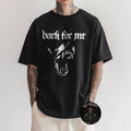 Bark For Me Fierce Dog Blackletter Aesthetic T-Shirt