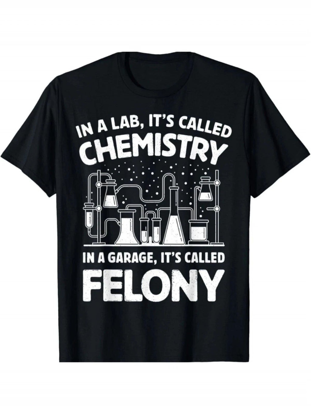 Unisex Funny Chemistry Crime Quote Graphic T-Shirt Science Lab Nerd Humor