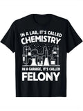 Unisex Funny Chemistry Crime Quote Graphic T-Shirt Science Lab Nerd Humor