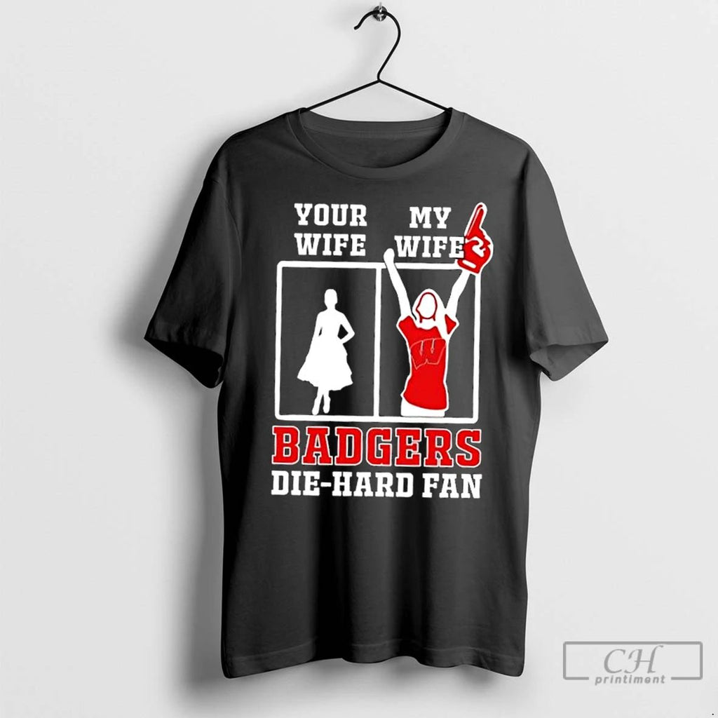 Classic My Wife Wisconsin Badgers Football Die Hard Fan