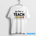 Pencil See How I Teach Very Creative Very Patient Very Me Tshirts Sweater