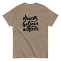 Dream Believe Achieve T-Shirt - Inspirational Motivational Tee