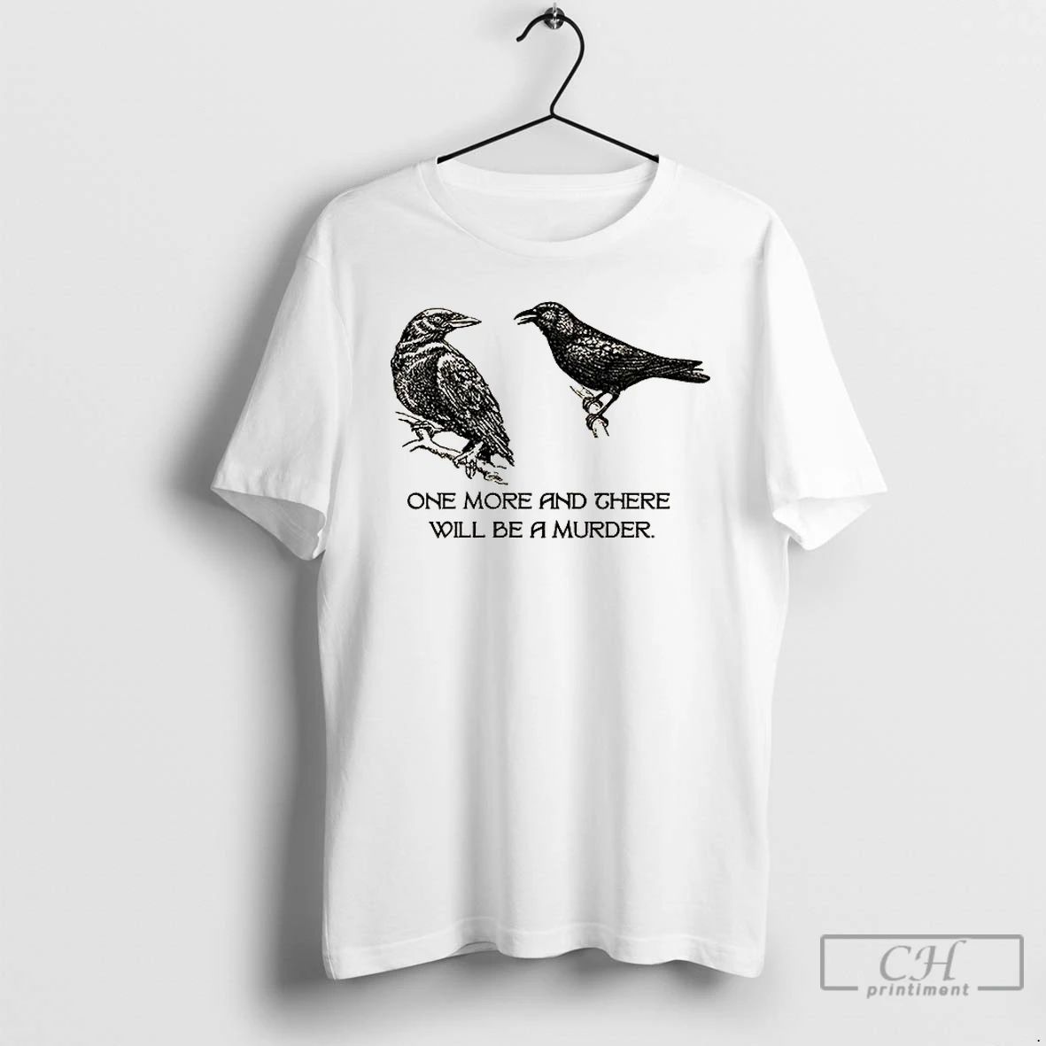 Premium Two Crows Not Posing One More And There Will Be A Murder T Shirts