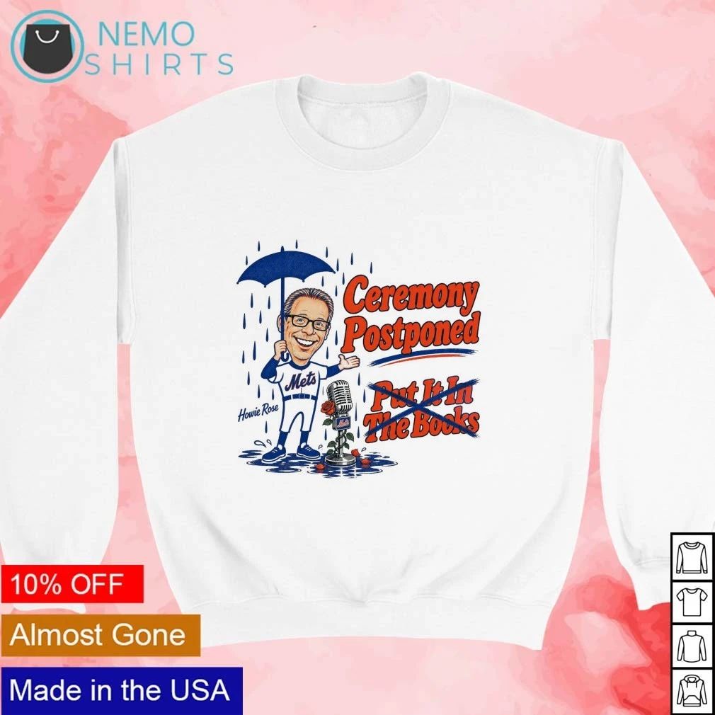 Howie Rose Mets Ceremony Postponed Put It In The Books shirt