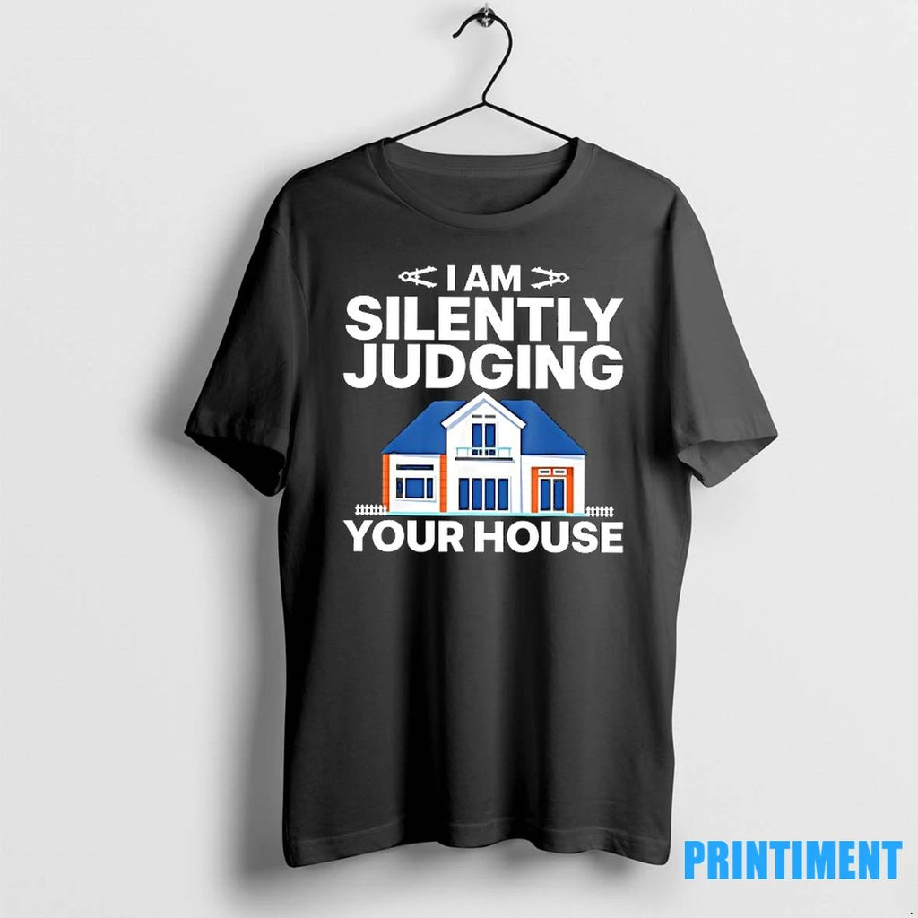 I Am Silently Judging Your House Tshirts Sweater