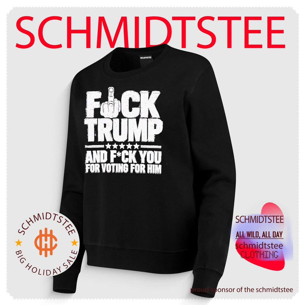 Fck Trump and Fck You for Voting for Him shirt