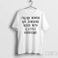 Premium Italian Women Are Sunshine Mixed With A Little Hurricane T Shirts