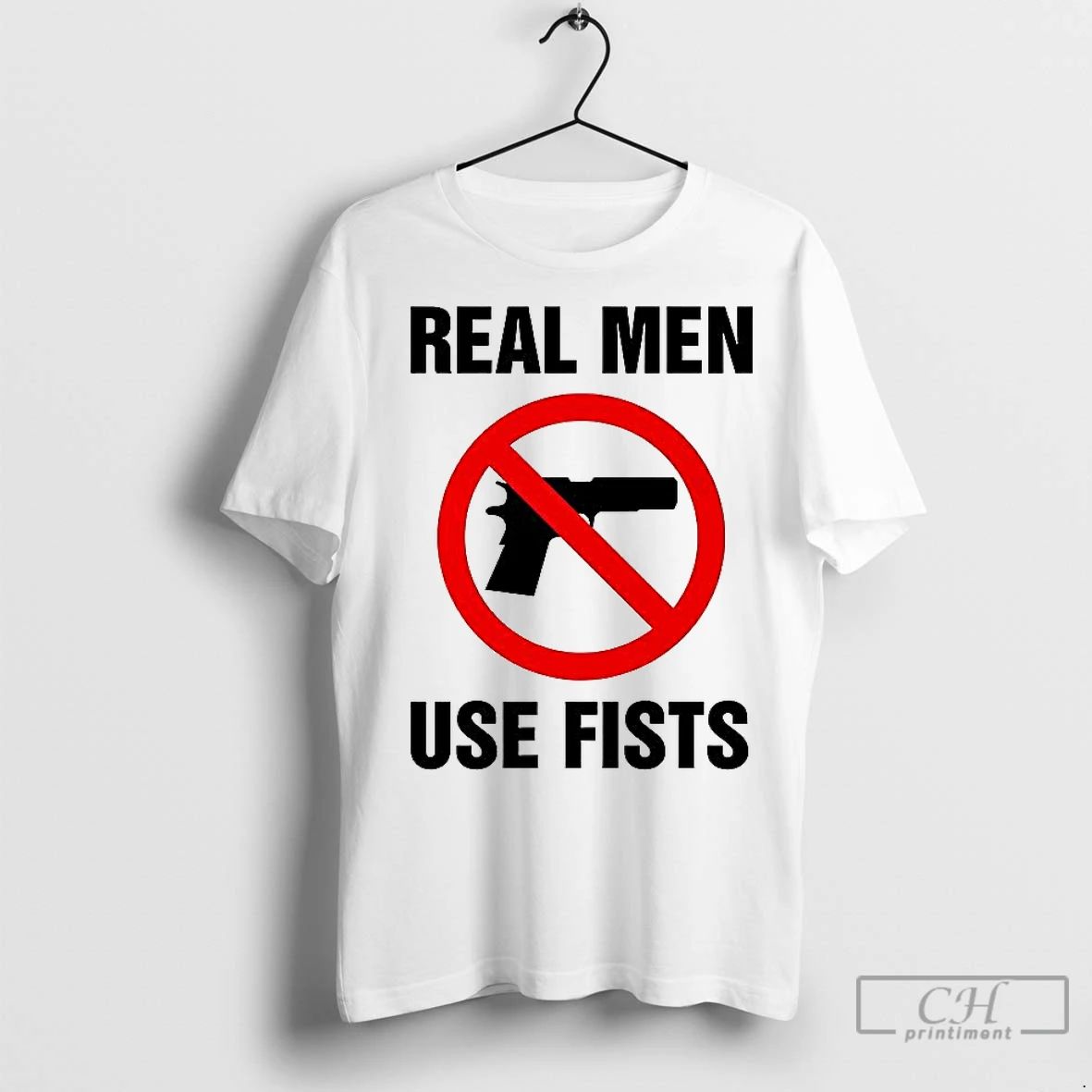 Premium Real Men Use Fists Ban Gun