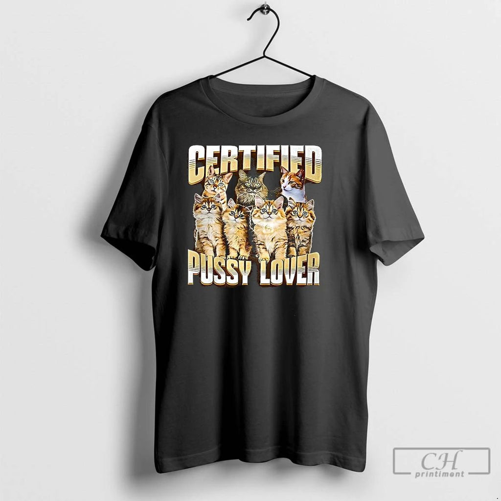 Premium Certified Pussy Lover Cat T Shirts